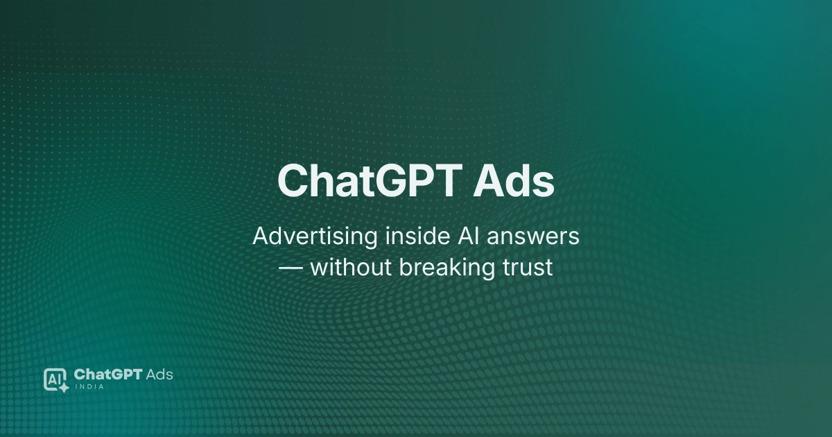 ChatGPT Ads Explained: Advertising Inside AI Answers (India)
