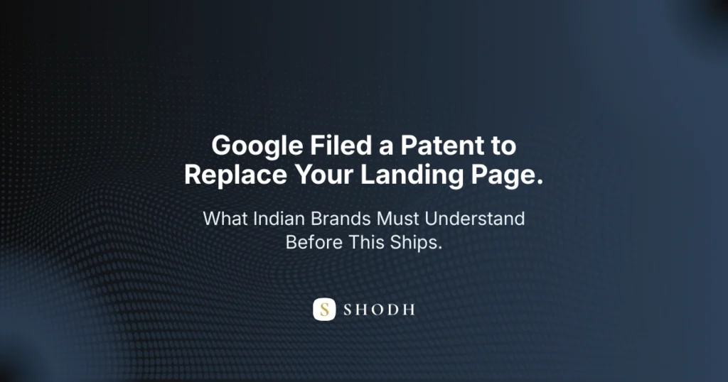 Google AI landing page patent — structural implications for Indian brands — ShodhDynamics