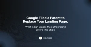 Google AI landing page patent — structural implications for Indian brands — ShodhDynamics