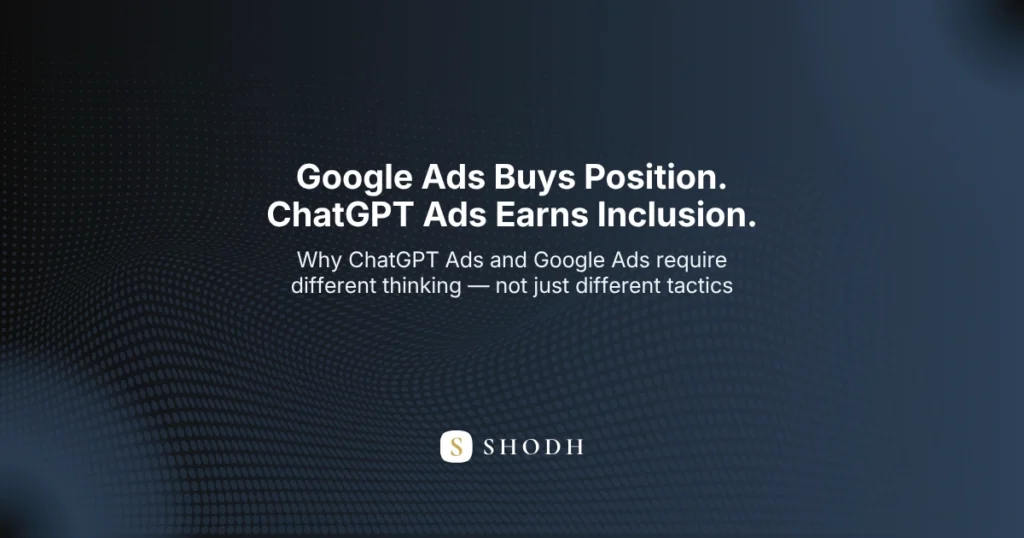 ChatGPT Ads vs Google Ads — why the two advertising systems operate on fundamentally different logic for Indian marketers