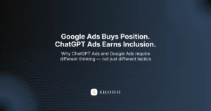ChatGPT Ads vs Google Ads — why the two advertising systems operate on fundamentally different logic for Indian marketers