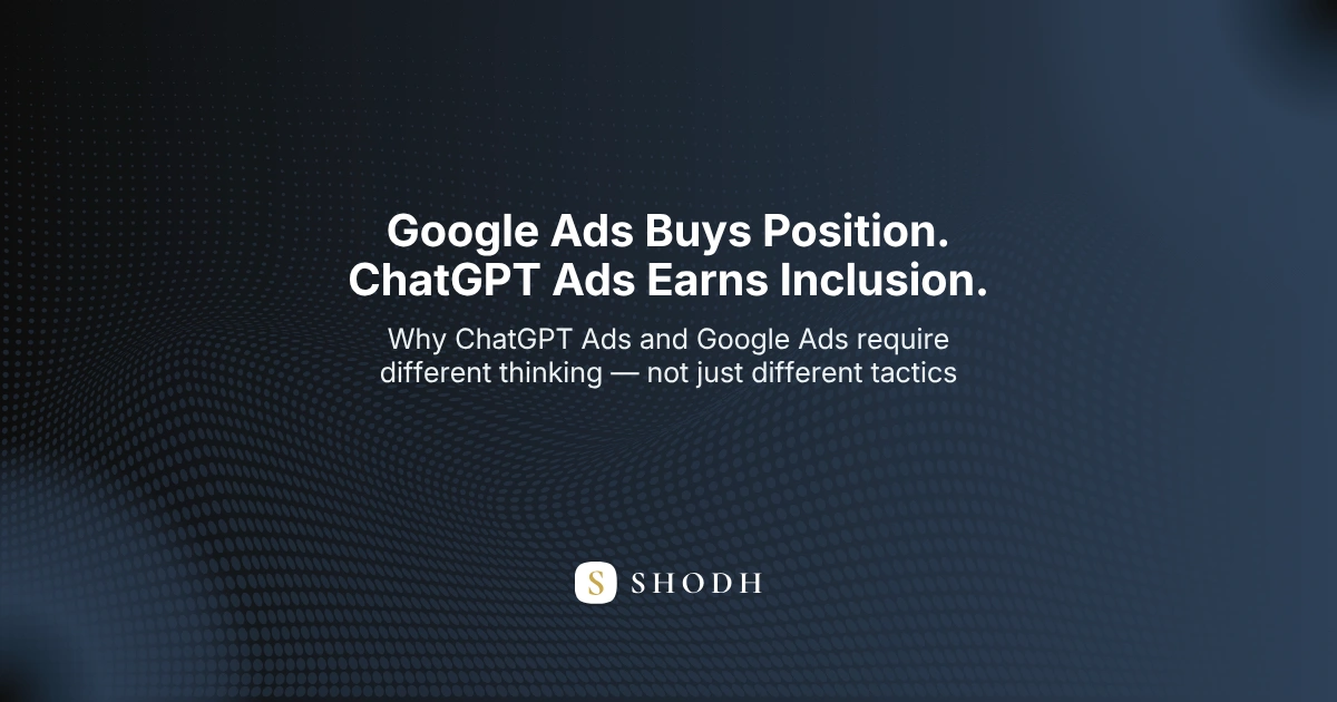 ChatGPT Ads vs Google Ads — why the two advertising systems operate on fundamentally different logic for Indian marketers