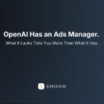 What OpenAI's Ads Manager reveals about the architecture of AI advertising — investigated by ShodhDynamics
