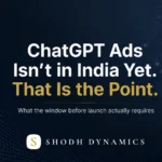 ChatGPT Ads India launch window — what Indian brands should be doing now — ShodhDynamics investigation