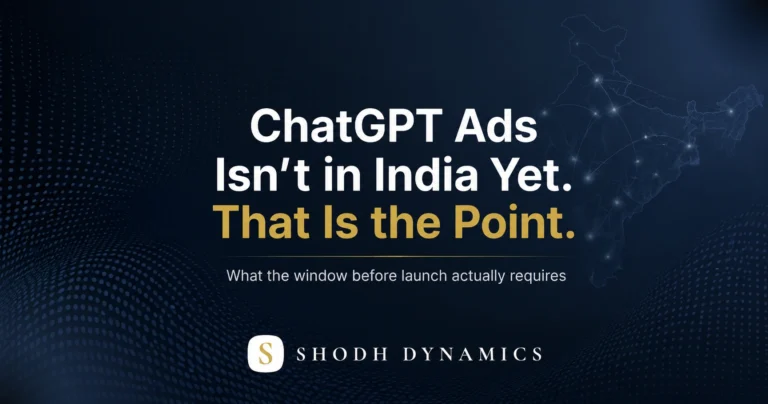 ChatGPT Ads India launch window — what Indian brands should be doing now — ShodhDynamics investigation